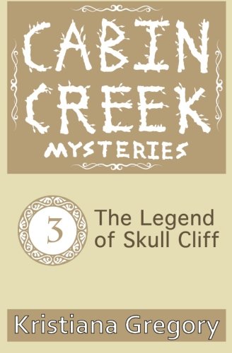 The Legend of Skull Cliff by Kristiana Gregory