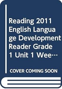 READING 2011 ENGLISH LANGUAGE DEVELOPMENT READER GRADE 1 UNIT 1 WEEK 1 by Scott Foresman