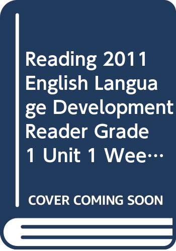 READING 2011 ENGLISH LANGUAGE DEVELOPMENT READER GRADE 1 UNIT 1 WEEK 1 by Scott Foresman