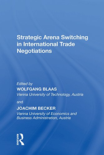 Strategic Arena Switching in International Trade Negotiations by Joachim Becker