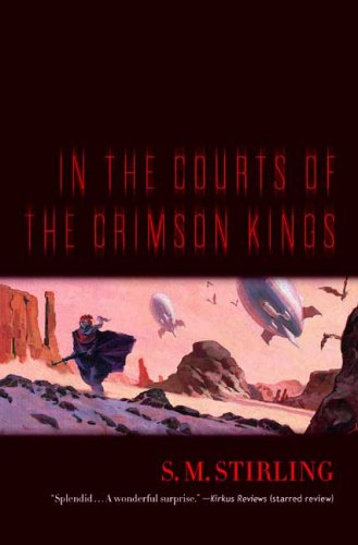 In the Courts of the Crimson Kings by S.M. Stirling