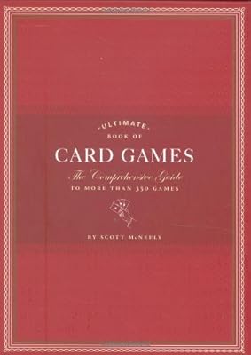 Ultimate Book of Card Games: The Comprehensive Guide to More than 350 Games