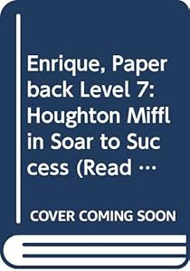 Enrique, Paperback Level 7: Houghton Mifflin Soar to Success (Read Soar to Success 1999)