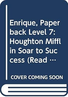 Enrique, Paperback Level 7: Houghton Mifflin Soar to Success (Read Soar to Success 1999)