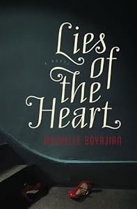 Lies of the Heart: A Novel by Michelle Boyajian