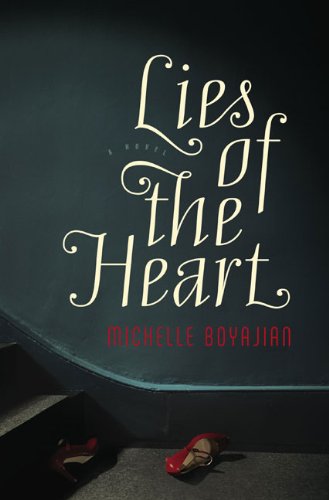 Lies of the Heart: A Novel by Michelle Boyajian