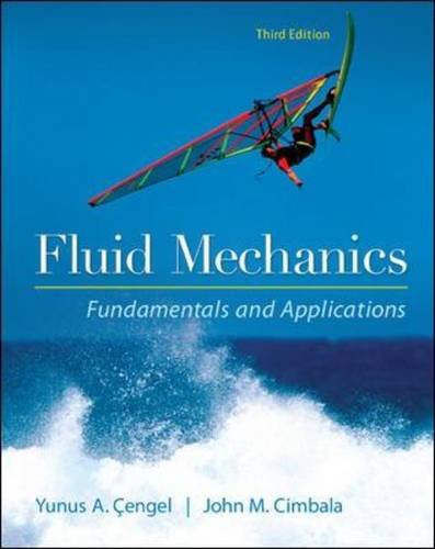 Fluid Mechanics Fundamentals and Applications by Yunus Cengel