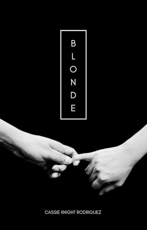 BLONDE by Cassie Knight Rodriguez