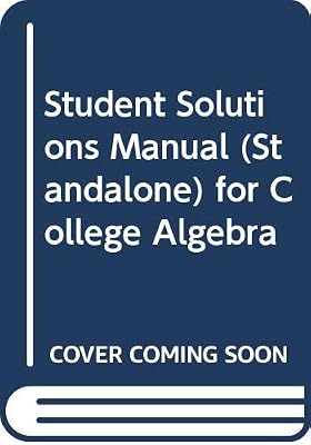 Student Solutions Manual (Standalone) for College Algebra