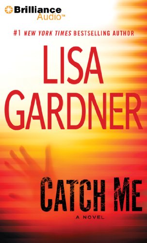 Catch Me: A Novel (Detective D.D. Warren Series) by Lisa Gardner
