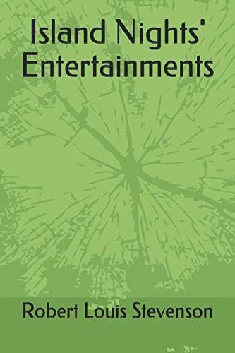 Island Nights' Entertainments by Robert Louis Stevenson