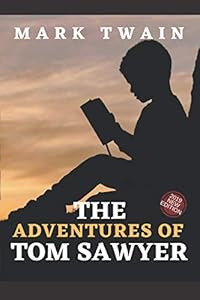 THE ADVENTURES OF TOM SAWYER BY MARK TWAIN : 2019 NEW EDITION