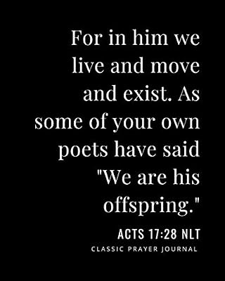 For In Him We Live: Acts 17:28 NLT, Classic Prayer Journal