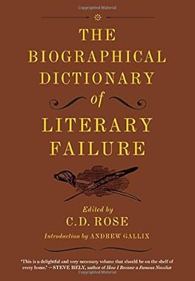 The Biographical Dictionary of Literary Failure