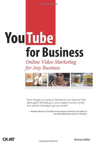 YouTube for Business: Online Video Marketing for Any Business by Michael Miller