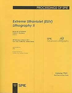 Extreme Ultraviolet (EUV) Lithography II by Bruno La Fontaine