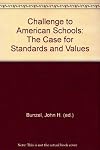 Challenge to American Schools: The Case for Standards and Values