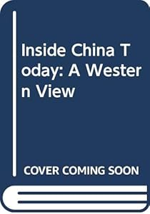 Inside China Today: A Western View by E. Grey Dimond