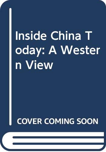 Inside China Today: A Western View by E. Grey Dimond
