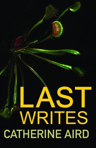 Last Writes: A Chief Inspector CD Sloan collection by Catherine Aird
