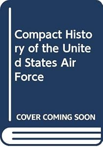 Compact History of the United States Air Force