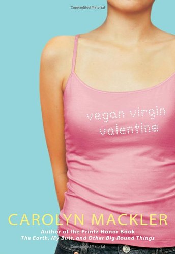 Vegan Virgin Valentine by Carolyn Mackler
