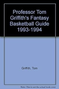 Professor Tom Griffith's Fantasy Basketball Guide 1993-1994 by Tom Griffith