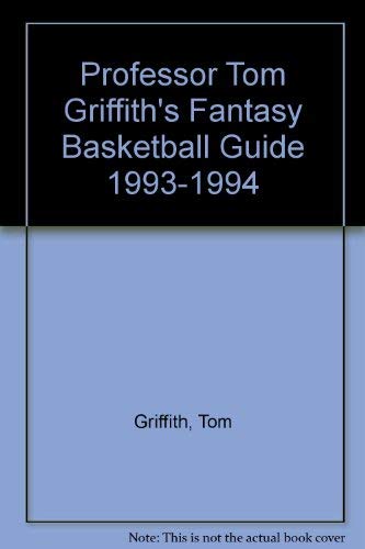 Professor Tom Griffith's Fantasy Basketball Guide 1993-1994 by Tom Griffith
