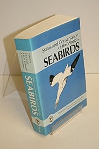 Status and Conservation of the World's Seabirds (Technical Publications #2) by England) Icbp Seabird Conservation Symposium (1982 Cambridge