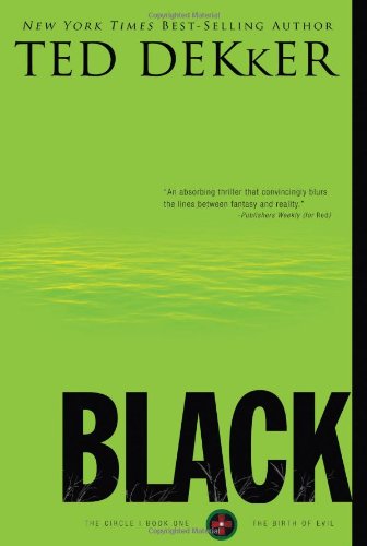 Black (The Circle Trilogy, Book 1) (The Books of History Chronicles) by Ted Dekker