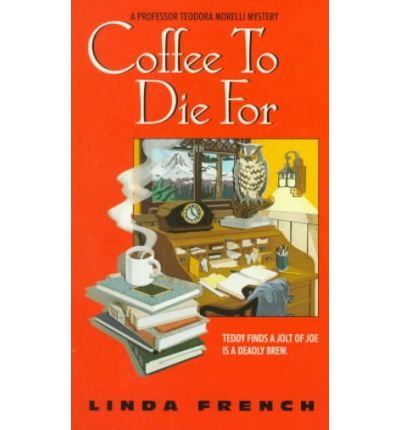 Coffee to Die For by Linda French