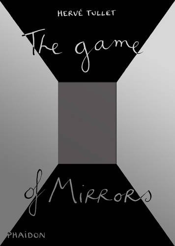 The Game of Mirrors by Herve Tullet