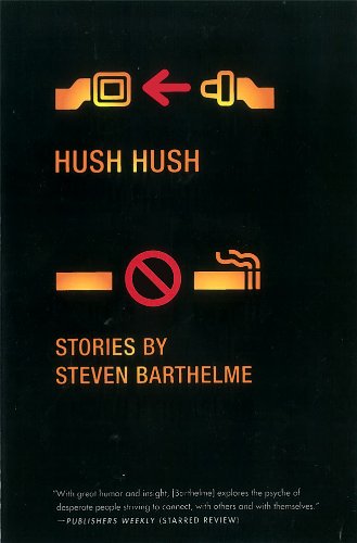 Hush Hush: Stories by Steven Barthelme