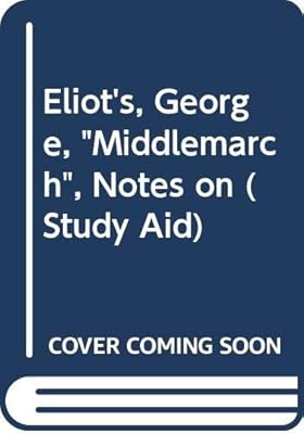 Notes on George Eliot's 'Middlemarch' (Study-aid series)