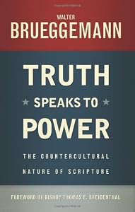Truth Speaks to Power: The Countercultural Nature of Scripture