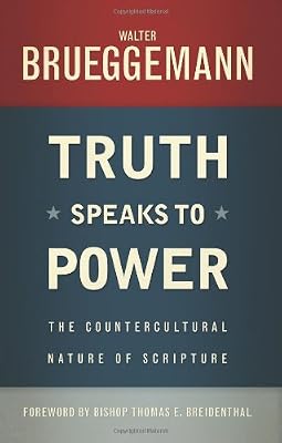 Truth Speaks to Power: The Countercultural Nature of Scripture