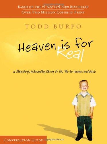 Heaven Is For Real Conversation Guide by Todd Burpo