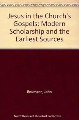 Jesus in the Church's Gospels: Modern Scholarship and the Earliest Sources