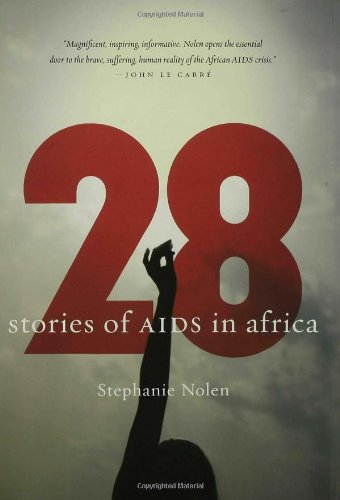 28: Stories of AIDS in Africa by Stephanie Nolen
