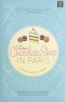 The Loveliest Chocolate Shop in Paris: A Novel With Recipes