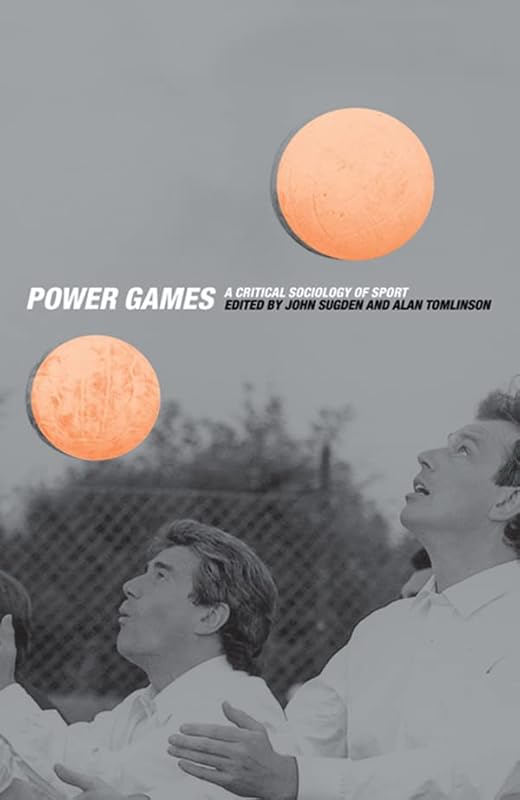 Power Games: A Critical Sociology of Sport by John Sugden