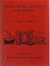 Patriarchs, Judges, & Kings (Background to Bible) (Bk. 1)