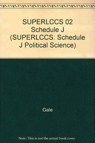 Superlccs: Class J : Political Science : Gale's Library of Congress Classification Schedules Combined With Additions and Changes Through 2002 by Gale Cengage Learning