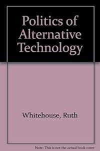 Politics of Alternative Technology