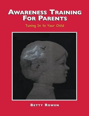 Tuning Into Your Child: Awarness Training for Parents