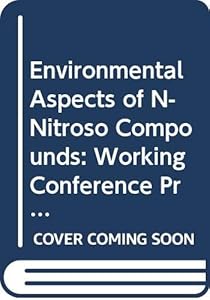 Environmental aspects of N-nitroso compounds: Proceedings of a working conference held at the New England Center for Continuing Education, University ... 1977 (IARC scientific publications ; no. 19)