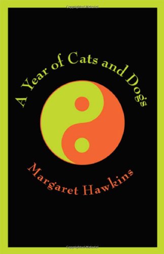 A Year of Cats and Dogs by Margaret Hawkins