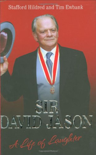 Sir David Jason: A Life of Laughter by Stafford Hildred