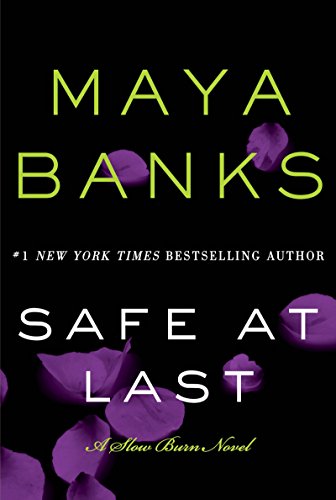 Safe at Last: A Slow Burn Novel by Maya Banks