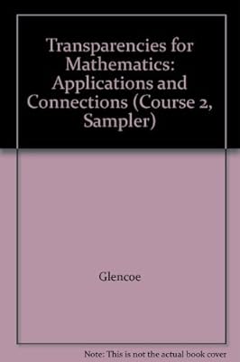 Transparencies for Mathematics: Applications and Connections